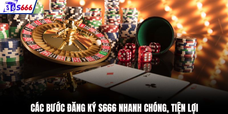 Các bước đăng ký S666 nhanh chóng, tiện lợi