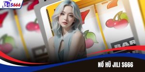 Nổ Hũ Jili - Sân Chơi Đổi Thưởng Hấp Dẫn Tại S666