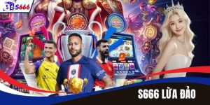 S666 Lừa Đảo - Cảnh Giác Với Các Trò Gian Lận Tại S666!